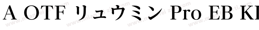A OTF リュウミン Pro EB KL字体转换